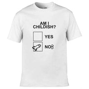 Teemarkable! Am I Childish T-Shirt White / Small - 86-92cm | 34-36"(Chest)