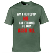 Teemarkable! Am I Perfect T-Shirt Olive Green / Small - 86-92cm | 34-36"(Chest)