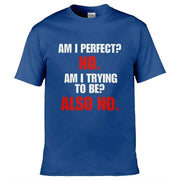 Teemarkable! Am I Perfect T-Shirt Royal Blue / Small - 86-92cm | 34-36"(Chest)
