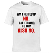 Teemarkable! Am I Perfect T-Shirt White / Small - 86-92cm | 34-36"(Chest)