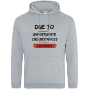 Teemarkable! Due To Unfortunate Circumstances I Am Awake Hoodie Light Grey / Small - 96-101cm | 38-40"(Chest)