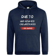 Teemarkable! Due To Unfortunate Circumstances I Am Awake Hoodie Navy Blue / Small - 96-101cm | 38-40"(Chest)