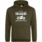 Teemarkable! I Don’t Snore I Dream I'm A Motorcycle Hoodie Olive Green / Small - 96-101cm | 38-40"(Chest)