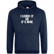 Teemarkable! I Licked It So It's Mine Hoodie Navy Blue / Small - 96-101cm | 38-40"(Chest)