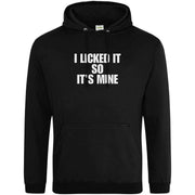 Teemarkable! I Licked It So It's Mine Hoodie Black / Small - 96-101cm | 38-40"(Chest)