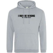 Teemarkable! I May Be Wrong But Its Highly Unlikley Hoodie Light Grey / Small - 96-101cm | 38-40"(Chest)