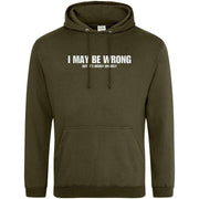Teemarkable! I May Be Wrong But Its Highly Unlikley Hoodie Olive Green / Small - 96-101cm | 38-40"(Chest)