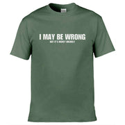 Teemarkable! I May Be Wrong But Its Highly Unlikley T-Shirt Olive Green / Small - 86-92cm | 34-36"(Chest)