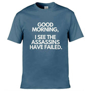 Teemarkable! I See The Assassins Have Failed T-Shirt Slate Blue / Small - 86-92cm | 34-36"(Chest)