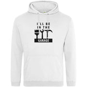 Teemarkable! I'll Be In The Garage Hoodie White / Small - 96-101cm | 38-40"(Chest)