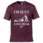 Teemarkable! I'm Sexy and I Mow It T-Shirt Maroon / Small - 86-92cm | 34-36"(Chest)