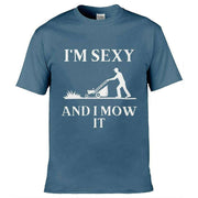 Teemarkable! I'm Sexy and I Mow It T-Shirt Slate Blue / Small - 86-92cm | 34-36"(Chest)