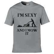 Teemarkable! I'm Sexy and I Mow It T-Shirt Light Grey / Small - 86-92cm | 34-36"(Chest)