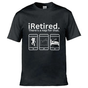 Teemarkable! iRetired There's A Nap For That T-Shirt Black / Small - 86-92cm | 34-36"(Chest)