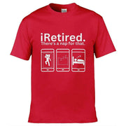 Teemarkable! iRetired There's A Nap For That T-Shirt Red / Small - 86-92cm | 34-36"(Chest)