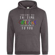 Teemarkable! Neither The Time Nor The Crayons Hoodie Dark Grey / Small - 96-101cm | 38-40"(Chest)
