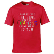 Teemarkable! Neither The Time Nor The Crayons T-Shirt Red / Small - 86-92cm | 34-36"(Chest)