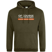 Teemarkable! Of Course I Talk To Myself I Need Expert Advice Hoodie Olive Green / Small - 96-101cm | 38-40"(Chest)