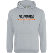 Teemarkable! Of Course I Talk To Myself I Need Expert Advice Hoodie Light Grey / Small - 96-101cm | 38-40"(Chest)