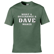 Teemarkable! What A Difference a Dave Makes T-Shirt Olive Green / Small - 86-92cm | 34-36"(Chest)