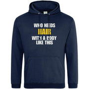 Teemarkable! Who Needs Hair With a Body Like This Hoodie Navy Blue / Small - 96-101cm | 38-40"(Chest)