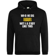 Teemarkable! Who Needs Hair With a Body Like This Hoodie Black / Small - 96-101cm | 38-40"(Chest)
